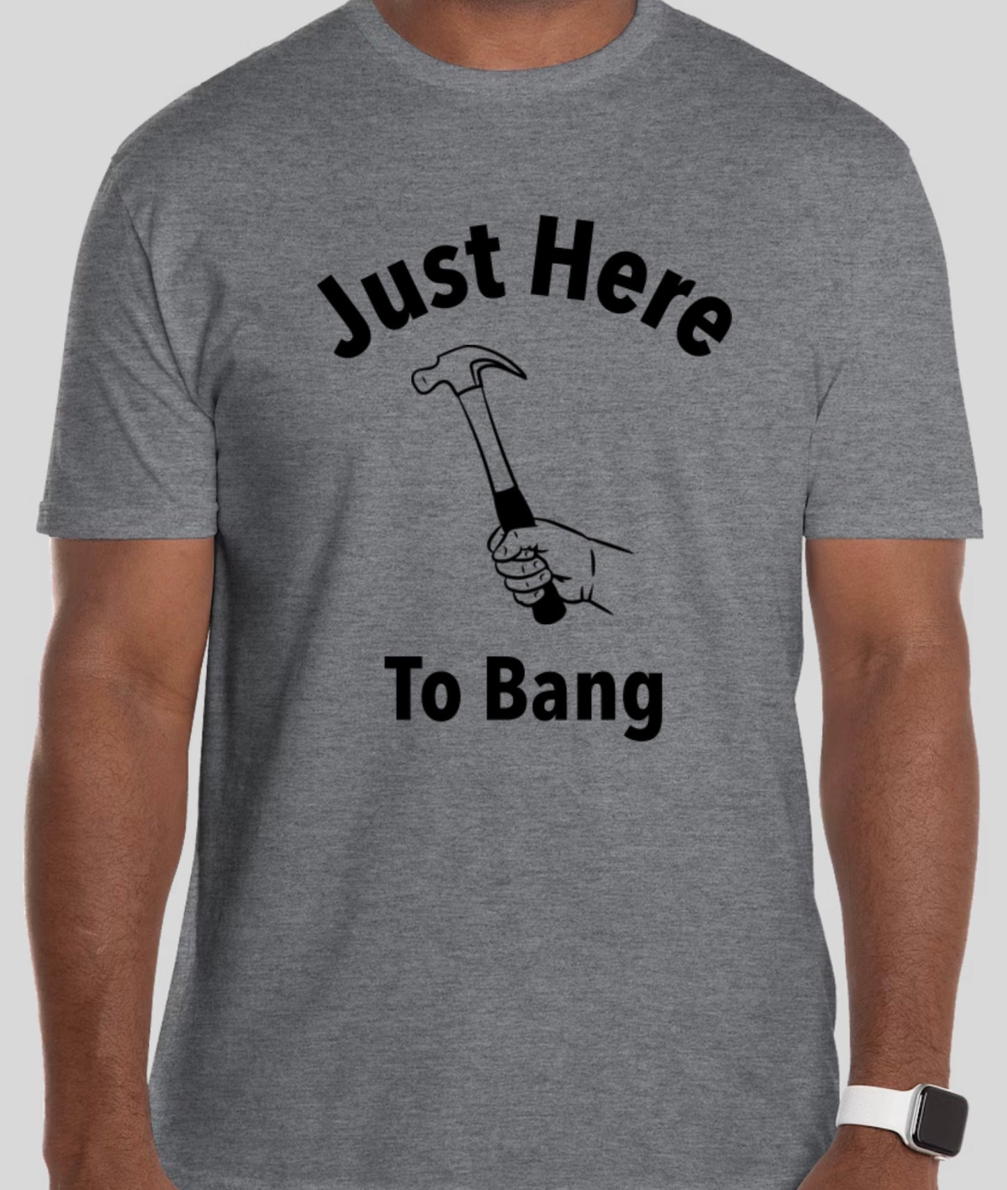Just Here To Bang
